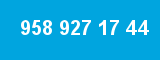 958 927 17 44